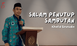salam penutup sambutan - khafid sirotudin
