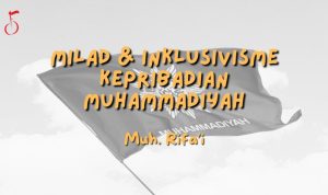 Milad & Inklusivisme Kepribadian Muhammadiyah