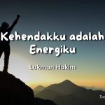 Kehendakku adalah Energiku - Lukman Hakim