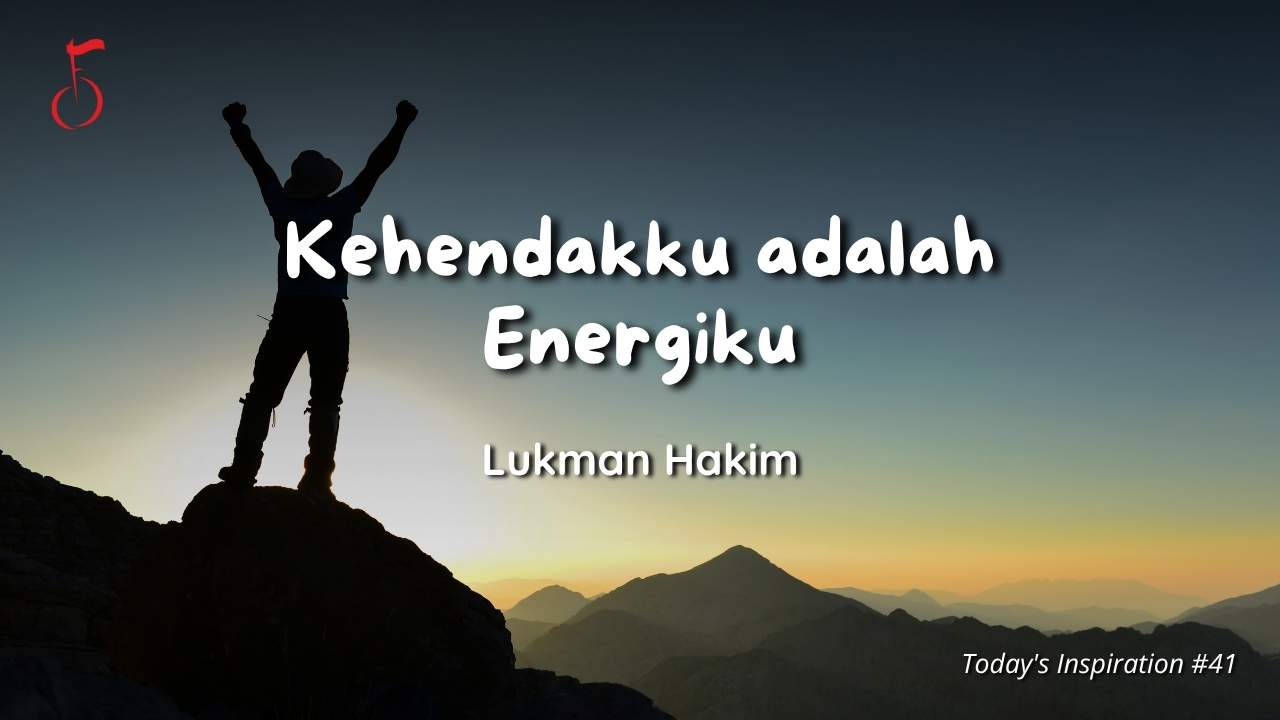 Kehendakku adalah Energiku - Lukman Hakim