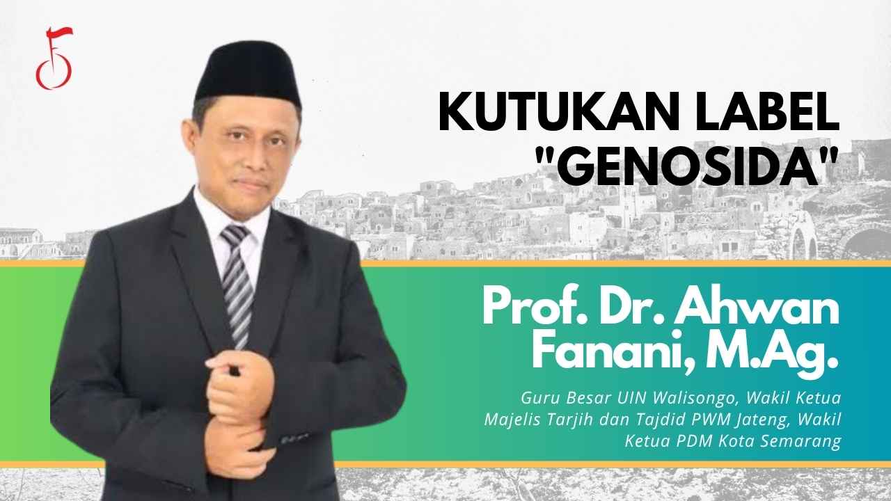 KUTUKAN LABEL "GENOSIDA" - ahwan fanani