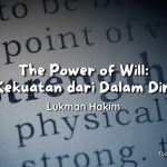 The Power of Will: Kekuatan dari Dalam Diri - Lukman Hakim