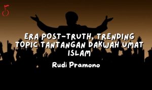 Rudi Pramono - Era Post-Truth