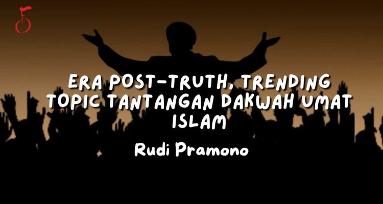 Rudi Pramono - Era Post-Truth