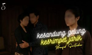 KESANDUNG GELUNG, KESRIMPET JARIK - KHAFID SIROTUDIN
